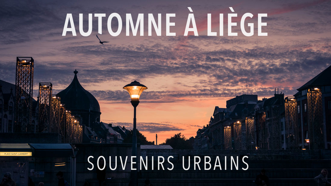 Automne à Liège : souvenirs urbains (photos)