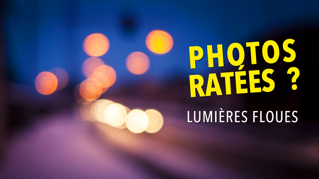 Photos ratées ? : Lumières floues