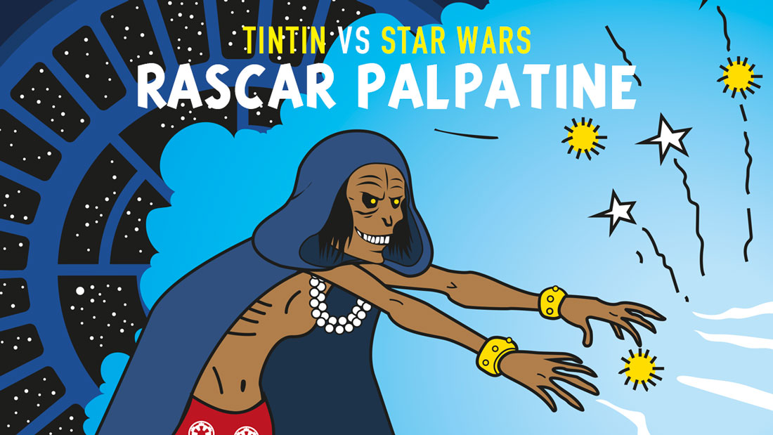 Tintin vs Star Wars : Rascar Palpatine