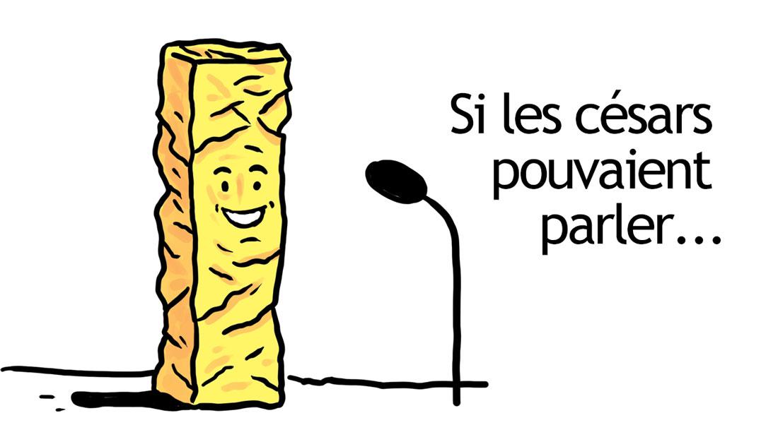 SI les césars pouvaient parler... (humour)