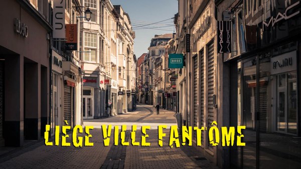 Liège, ville fantôme : chroniques du confinement 8