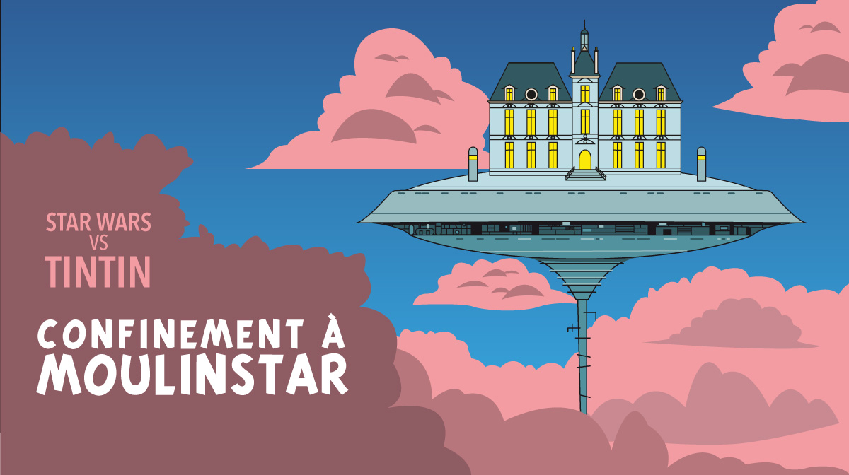Tintin vs Star Wars : Confinement à Moulinstar (illustration)