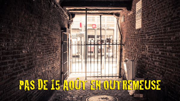 Pas de 15 août en Outremeuse : Chroniques du confinement 10