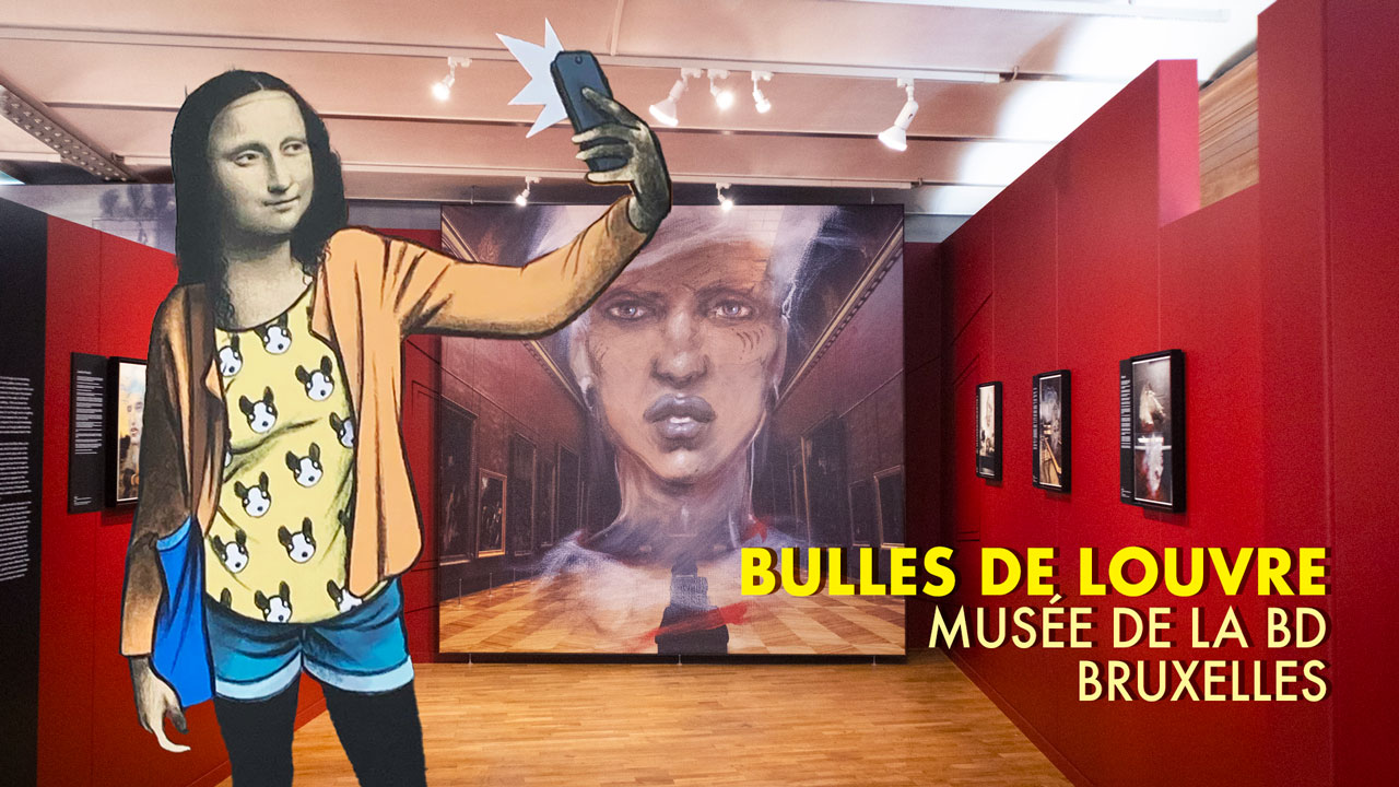 Exposition Bulles de Louvre au Musée de la BD à Bruxelles