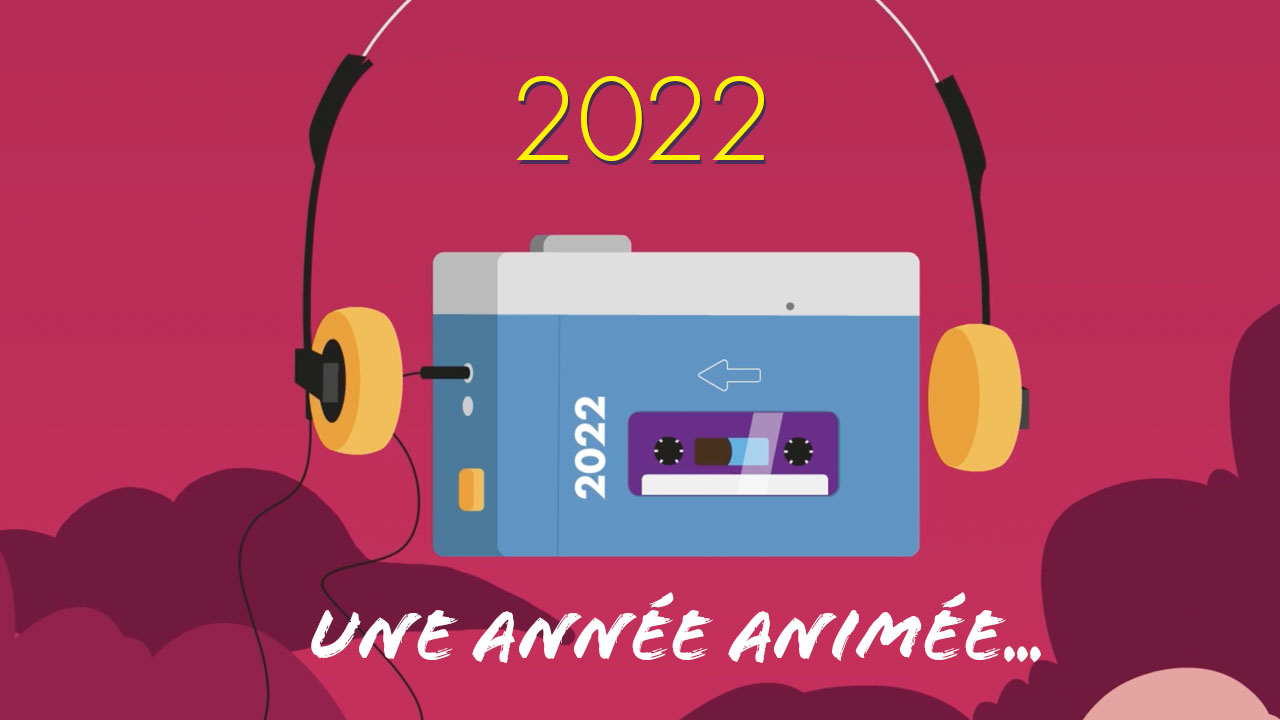 2022, une année animée : rétrospective