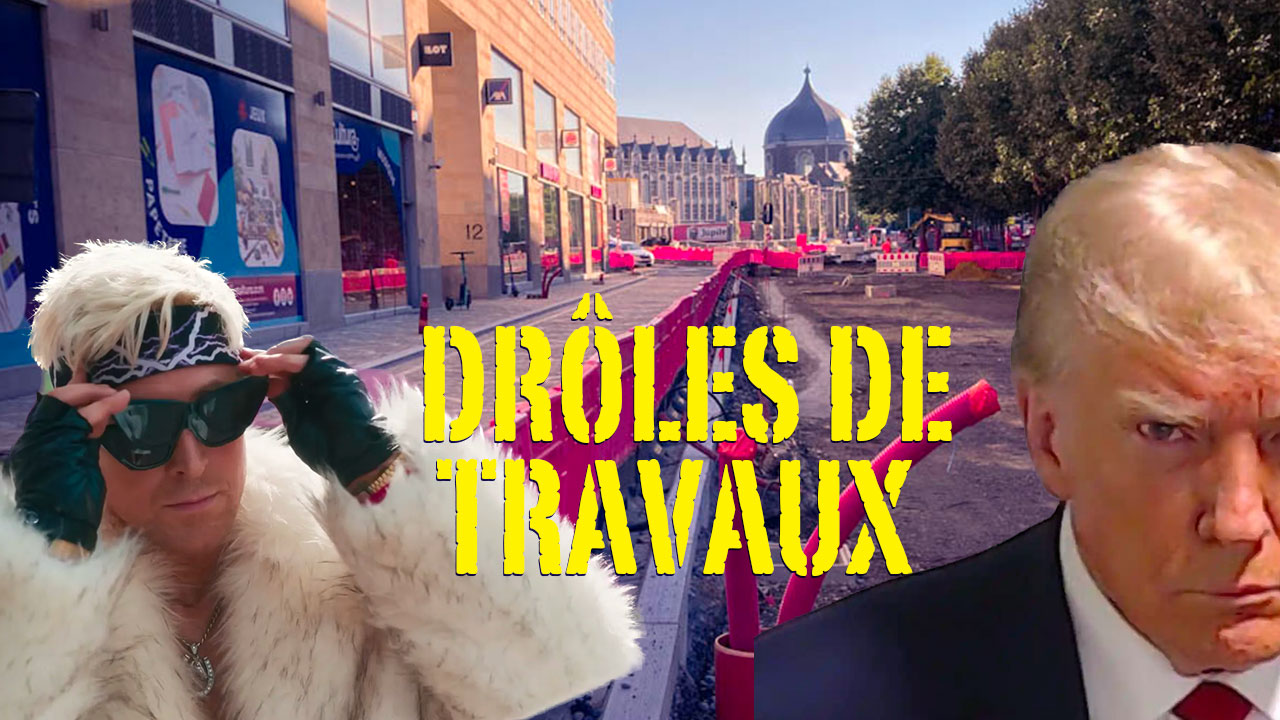 Rions des travaux du tram à Liège