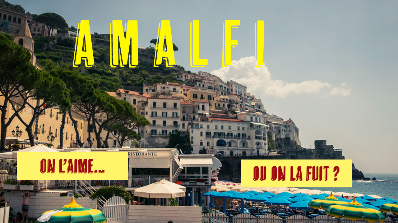 Visiter Amalfi, incontournable ou à éviter ?