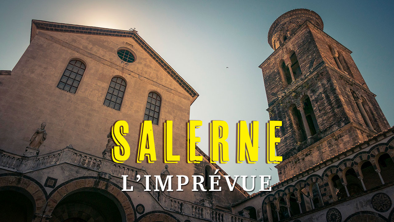 Visiter Salerne : une ville et une cathédrale méconnues